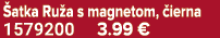  atka Ru a s magnetom, ierna 1579200 3.99 €