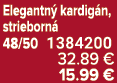 Elegantn kardig n, strieborn  48/50 1384200 32.89 € 15.99 €