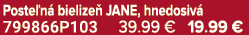 Poste n bielize  JANE, hnedosiv  799866P103 39.99 € 19.99 €