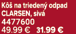 K  na trieden  odpad CLARSEN, siv  4477600 49.99 € 31.99 €