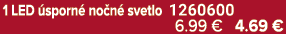 1 LED sporn  no n  svetlo 1260600 6.99 € 4.69 €