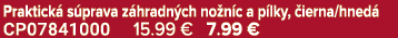 Praktick s prava z hradn ch no n c a p lky,  ierna/hned  CP07841000 15.99 € 7.99 €