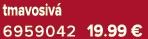 tmavosiv 6959042 19.99 €