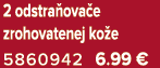 2 odstra ova e zrohovatenej ko e 5860942 6.99 €