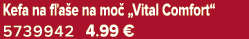 Kefa na f a e na mo „Vital Comfort“ 5739942 4.99 €