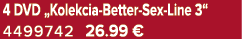 4 DVD „Kolekcia Better Sex Line 3“ 4499742 26.99 €