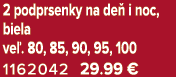 2 podprsenky na de i noc, biela ve . 80, 85, 90, 95, 100 1162042 29.99 € 