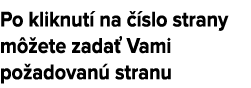 Po kliknut na   slo strany m  ete zada  Vami po adovan  stranu