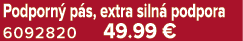 Podporn p s, extra siln  podpora 6092820 49.99 €
