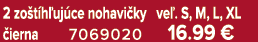 2 zo t h uj ce nohavi ky ve . S, M, L, XL ierna 7069020 16.99 €