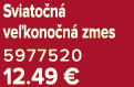 Sviato n ve kono n  zmes 5977520 12.49 €