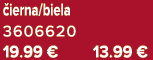  ierna/biela 3606620 19.99 € 13.99 €