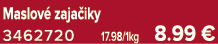 Maslov zaja iky 3462720 17.98/1kg 8.99 €