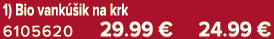 1) Bio vank ik na krk 6105620 29.99 € 24.99 €
