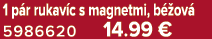 1 p r rukav c s magnetmi, b ov  5986620 14.99 €