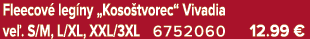 Fleecov leg ny „Koso tvorec“ Vivadia ve . S/M, L/XL, XXL/3XL 6752060 12.99 €