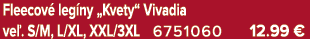 Fleecov leg ny „Kvety“ Vivadia ve . S/M, L/XL, XXL/3XL 6751060 12.99 €