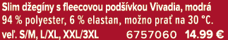 Slim d eg ny s fleecovou pod vkou Vivadia, modr  94 % polyester, 6 % elastan, mo no pra  na 30 °C. ve . S/M, L/XL, X...