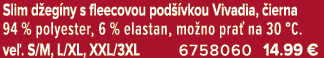 Slim d eg ny s fleecovou pod vkou Vivadia,  ierna 94 % polyester, 6 % elastan, mo no pra  na 30 °C. ve . S/M, L/XL, ...