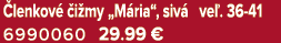  lenkov  i my „M ria“, siv  ve . 36 41 6990060 29.99 €