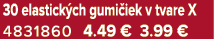 30 elastick ch gumi iek v tvare X 4831860 4.49 € 3.99 €