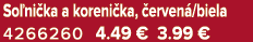 So ni ka a koreni ka, erven /biela 4266260 4.49 € 3.99 €