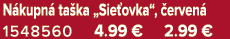 N kupn ta ka „Sie ovka“,  erven  1548560 4.99 € 2.99 €