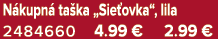 N kupn ta ka „Sie ovka“, lila 2484660 4.99 € 2.99 €