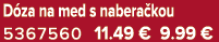 D za na med s nabera kou 5367560 11.49 € 9.99 €