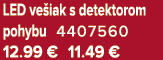 LED ve iak s detektorom pohybu 4407560 12.99 € 11.49 €