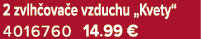 2 zvlh ova e vzduchu „Kvety“ 4016760 14.99 €