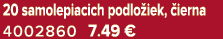 20 samolepiacich podlo iek, ierna 4002860 7.49 €