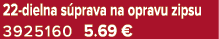 22 dielna s prava na opravu zipsu 3925160 5.69 €