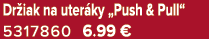 Dr iak na uter ky „Push & Pull“ 5317860 6.99 €