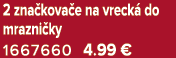 2 zna kova e na vreck do mrazni ky 1667660 4.99 €