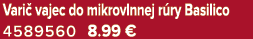 Vari vajec do mikrovlnnej r ry Basilico 4589560 8.99 €