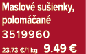 Maslov su ienky, polom  an  3519960 23.73 €/1 kg 9.49 €