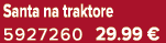 Santa na traktore 5927260 29.99 €