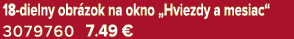 18 dielny obr zok na okno „Hviezdy a mesiac“ 3079760 7.49 €