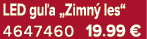 LED gu a „Zimn les“ 4647460 19.99 €