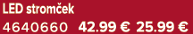 LED strom ek 4640660 42.99 € 25.99 €