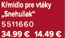 K midlo pre vt ky „Snehuliak“ 5511660 34.99 € 14.49 €