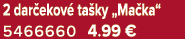 2 dar ekov ta ky „Ma ka“ 5466660 4.99 €