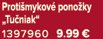 Proti mykov pono ky „Tu niak“ 1397960 9.99 €