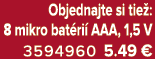 Objednajte si tie : 8 mikro bat ri AAA, 1,5 V 3594960 5.49﻿﻿ €