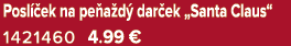 Posl ek na pe a d  dar ek „Santa Claus“ 1421460 4.99 €