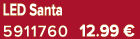 LED Santa 5911760 12.99 €
