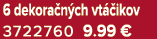 6 dekora n ch vt ikov 3722760 9.99 €