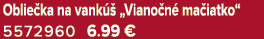 Oblie ka na vank  „Viano n  ma iatko“ 5572960 6.99 €