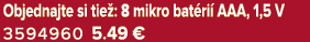 Objednajte si tie : 8 mikro bat ri AAA, 1,5 V 3594960 5.49﻿﻿ €
